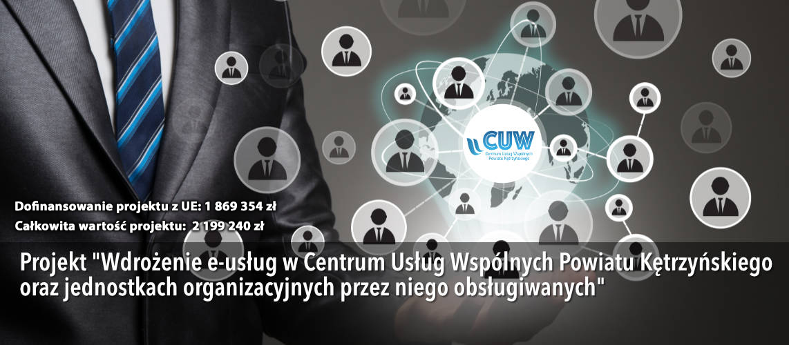 Projekt "Wdrożenie e-usług w Centrum Usług Wspólnych Powiatu Kętrzyńskiego oraz jednostkach organizacyjnych przez niego obsługiwanych"